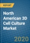 North American 3D Cell Culture Market 2019-2025 - Product Thumbnail Image