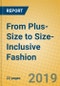 From Plus-Size to Size-Inclusive Fashion - Product Thumbnail Image