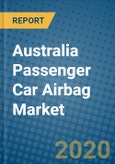 Australia Passenger Car Airbag Market 2019-2025- Product Image