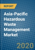 Asia-Pacific Hazardous Waste Management Market 2019-2025- Product Image