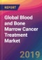 Global Blood and Bone Marrow Cancer Treatment Market Size, Market Share, Application Analysis, Regional Outlook, Growth Trends, Key Players, Competitive Strategies and Forecasts, 2019 to 2027 - Product Thumbnail Image