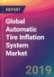 Global Automatic Tire Inflation System Market Size, Market Share, Application Analysis, Regional Outlook, Growth Trends, Key Players, Competitive Strategies and Forecasts, 2019 to 2027 - Product Thumbnail Image