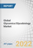 Global Glycomics/Glycobiology Market by Product (Enzymes (Glycosidases, Transferases), Instruments (Mass Spectrometry, Chromatography, Arrays), Kits, Carbohydrates, Reagents), Application (Drug Discovery, Diagnostics), End-user, and Region - Forecast to 2027- Product Image