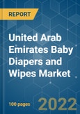 United Arab Emirates Baby Diapers and Wipes Market - Growth, Trends, COVID-19 Impact, and Forecasts (2022 - 2027)- Product Image