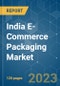 India E-Commerce Packaging Market - Growth, Trends, COVID-19 Impact, and Forecasts (2022 - 2027) - Product Image