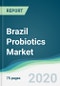 Brazil Probiotics Market - Forecasts from 2020 to 2025 - Product Image