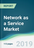 Network as a Service Market - Forecasts from 2019 to 2024- Product Image