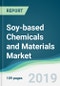Soy-based Chemicals and Materials Market - Forecasts from 2019 to 2024 - Product Thumbnail Image