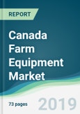 Canada Farm Equipment Market - Forecasts from 2019 to 2024- Product Image