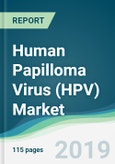 Human Papilloma Virus (HPV) Market - Forecasts from 2019 to 2024- Product Image