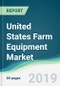 United States Farm Equipment Market - Forecasts from 2019 to 2024 - Product Thumbnail Image