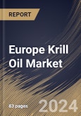 Europe Krill Oil Market, by Application, by Form, by Country, Industry Analysis and Forecast, 2019 - 2025- Product Image