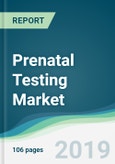 Prenatal Testing Market - Forecasts from 2019 to 2024- Product Image