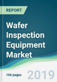 Wafer Inspection Equipment Market - Forecasts from 2019 to 2024- Product Image