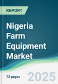 Nigeria Farm Equipment Market - Forecasts from 2019 to 2024- Product Image