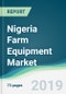Nigeria Farm Equipment Market - Forecasts from 2019 to 2024 - Product Thumbnail Image