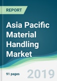 Asia Pacific Material Handling Market - Forecasts from 2019 to 2024- Product Image