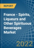 France - Spirits, Liqueurs and Other Spirituous Beverages - Market Analysis, Forecast, Size, Trends and Insights. Update: COVID-19 Impact- Product Image