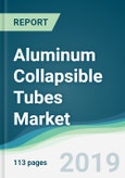 Aluminum Collapsible Tubes Market - Forecasts from 2019 to 2024- Product Image