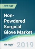 Non-Powdered Surgical Glove Market - Forecasts from 2019 to 2024- Product Image