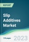 Slip Additives Market - Forecasts from 2023 to 2028 - Product Thumbnail Image