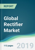 Global Rectifier Market - Forecasts from 2019 to 2024- Product Image