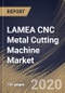 LAMEA CNC Metal Cutting Machine Market, by Type, by End User, by Country, Industry Analysis and Forecast, 2019 - 2025 - Product Thumbnail Image