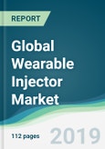 Global Wearable Injector Market - Forecasts from 2019 to 2024- Product Image