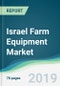 Israel Farm Equipment Market - Forecasts from 2019 to 2024 - Product Thumbnail Image