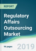 Regulatory Affairs Outsourcing Market - Forecasts from 2019 to 2024- Product Image