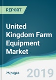 United Kingdom Farm Equipment Market - Forecasts from 2019 to 2024- Product Image