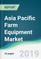 Asia Pacific Farm Equipment Market - Forecasts from 2019 to 2024 - Product Thumbnail Image