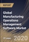 Global Manufacturing Operations Management Software Market, by Component, by Application, , by Organization Size, by End User, by Region, Industry Analysis and Forecast, 2019 - 2025 - Product Thumbnail Image