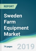 Sweden Farm Equipment Market - Forecasts from 2019 to 2024- Product Image