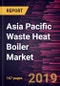Asia Pacific Waste Heat Boiler Market to 2027 - Regional Analysis and Forecasts by Waste Heat Temperature; Waste Heat Source; Orientation; End-user - Product Thumbnail Image