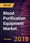 Blood Purification Equipment Market to 2027 - Global Analysis and Forecasts by Product Device, End User, and Geography - Product Thumbnail Image