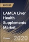 LAMEA Liver Health Supplements Market, by Form, by Product, by Country, Industry Analysis and Forecast, 2019 - 2025 - Product Thumbnail Image