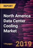 North America Data Center Cooling Market to 2027 - Regional Analysis and Forecasts by Cooling Type, Data Center Type, Industry Vertical, Offering, Component- Product Image