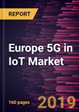 Europe 5G in IoT Market to 2027 - Regional Analysis and Forecasts by Radio Technology; Device Range; End-User Industry- Product Image