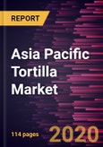 Asia Pacific Tortilla Market to 2027 - Regional Analysis and Forecasts by Nature; Source; Product type; Distribution Channel- Product Image