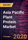 Asia Pacific Plant Protein Market to 2027 - Regional Analysis and Forecasts by Source; Type; Application, and Countries- Product Image