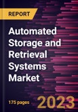 Automated Storage and Retrieval Systems Market Forecast to 2028 - COVID-19 Impact and Global Analysis By Type and End-User Industry- Product Image