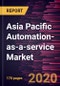 Asia Pacific Automation-as-a-service Market to 2027 - Regional Analysis and Forecasts by Component; Deployment Model; Business Function; Industry Vertical - Product Thumbnail Image
