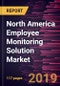 North America Employee Monitoring Solution Market to 2027 - Regional Analysis and Forecasts by Offering, Enterprise Size, Industry Vertical - Product Thumbnail Image