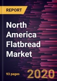 North America Flatbread Market to 2027 - Regional Analysis and Forecasts by Product; Distribution Channel, and Country- Product Image