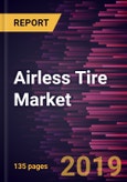 Airless Tire Market to 2027 - Global Analysis and Forecasts by Type; Vehicle Type; Material- Product Image