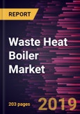 Waste Heat Boiler Market to 2027 - Global Analysis and Forecasts by Waste Heat Temperature, Waste Heat Source, Orientation, End-user- Product Image