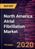 North America Atrial Fibrillation Market to 2027 - Regional Analysis and Forecasts by Treatment Type; End User, and Country- Product Image
