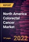 North America Colorectal Cancer Market to 2027 - Regional Analysis and Forecasts by Modality; End User, and Country - Product Thumbnail Image