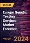 Europe Genetic Testing Services Market Forecast to 2030 - Regional Analysis - by Service Type, Disease, and Service Provider - Product Thumbnail Image